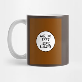 WORLD'S BEST BRICK BUILDER Mug